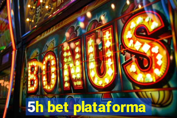 5h bet plataforma